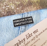 Image 1 of Forever Is The Sweetest Con Enamel Pin