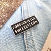 Forever Is The Sweetest Con Enamel Pin