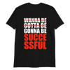 Gonna Be Successful Tee - Black