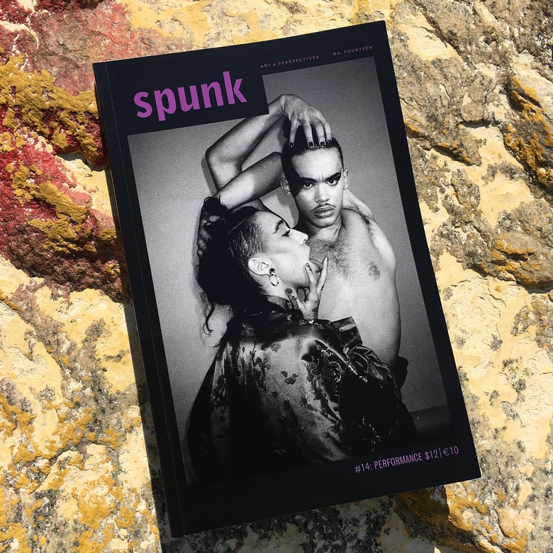 Image of SPUNK ISSUE NO 14: PERFORMANCE