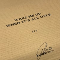Image 5 of “Wake Me Up When It’s All Over” Unique 1/1 on Cardboard 
