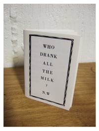 Image 1 of 'Who Drank All The Milk?' Zine