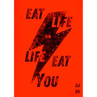 Image 1 of Eat Life Or Life Eat You (Fluro Red)