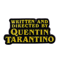 WRITTEN AND DIRECTED BY QUENTIN TARANTINO PIN