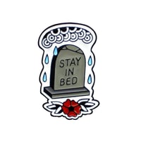 Image 1 of STAY IN BED  HEADSTONE PIN