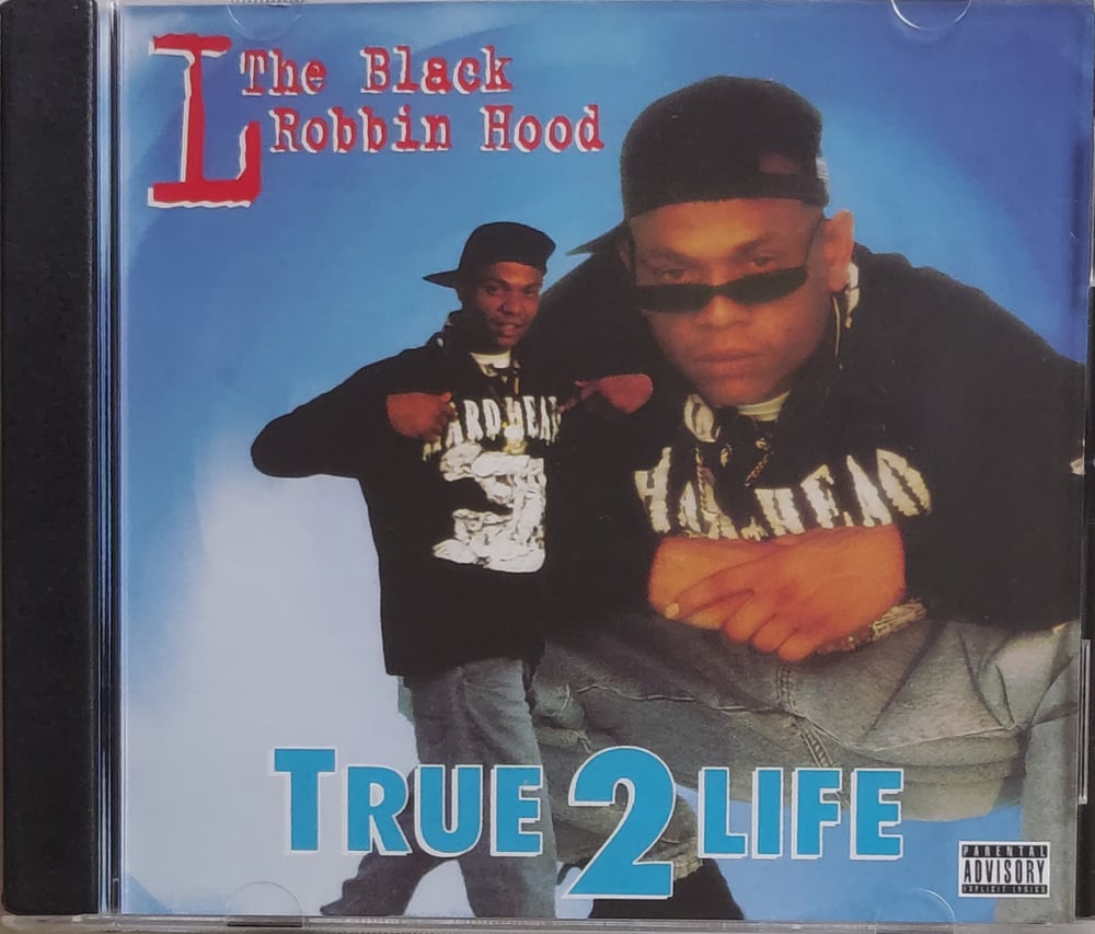 Image of CD: L The Black Robbin Hood - True 2 Life 1996-2021 Reissue (New Orleans, LA)