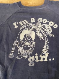 Image 4 of I'M A GO-GO GIRL... 60s Vintage Faded Sweatshirt 