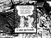 Image 1 of Trash Bugs: I Have No Friends Vol. 1