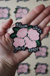 Bloom When You're Ready Sticker