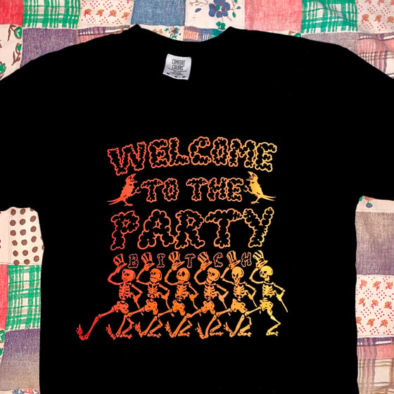 Image of Welcome to the Party Bitch 