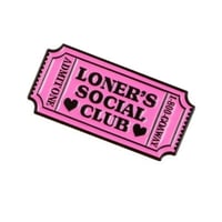 Image 1 of LONER'S SOCIAL CLUB TICKET PIN