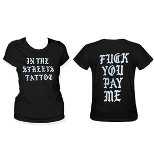 Image of Fuck You Pay Me Womans Tee