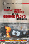 The Revolutionary Meaning of the George Floyd Uprising