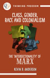 Class, gender, race & colonialism: The ‘intersectionality’ of Marx