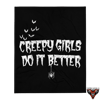 "CREEPY GIRLS DO IT BETTER" THROW BLANKET