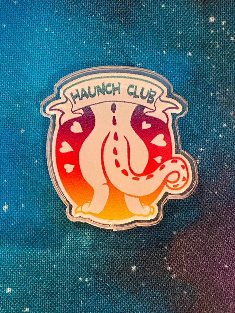 Image of Acrylic Pin: Haunch Club