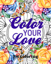 Color Your Love - A Romance Coloring Book for Adults