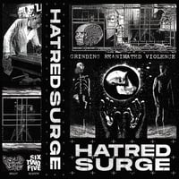 Hatred Surge - Grinding Reanimated Violence CS