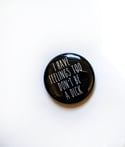 Introverted & Funny 1 inch Pins - Ew People, Fries Before Guys, Cooler on the Internet - Pin buttons