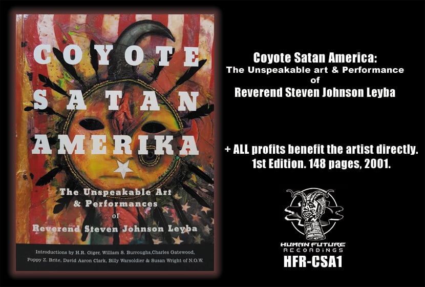 Image of Coyote Satan America: The Unspeakable Art & Performance of Reverend Steven Johnson Leyba - HFR-CSA1