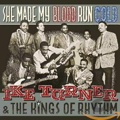 Image of FREE US SHIPPING! Ike Turner & The Kings Of Rhythm -She Made My Blood Run Cold CD 4/17/17 16 Tracks 