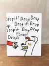 Drop It - print on wood panel