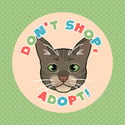 Don't Shop, Adopt! Badge (Cat)