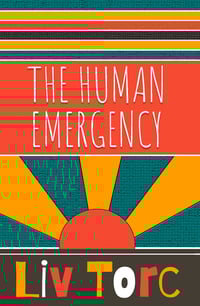 The Human Emergancy by Liv Torc