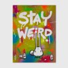 SOLD - Stay Weird - Original Art