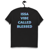 Issa Vibe Called Blessed Tee