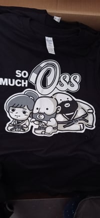 So Much Oss t-shirt