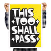 THIS TOO SHALL PASS (Bright Yellow) - limited edition screen print