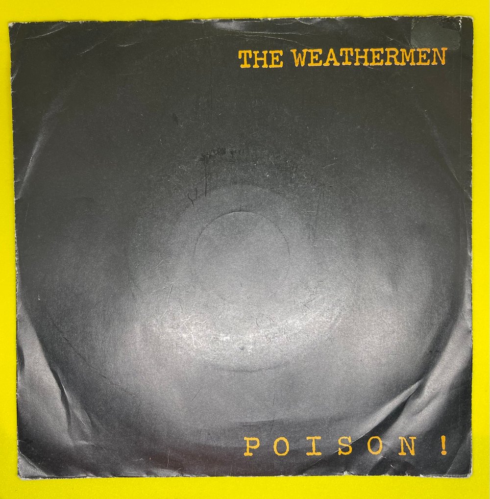 The Weathermen - Poison! 1987 7” 45rpm 