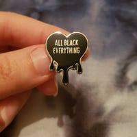 Image 2 of ALL BLACK EVERTHING PIN