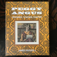 Image 1 of Peggy Angus. Designer, Teacher, Painter by James Russell.