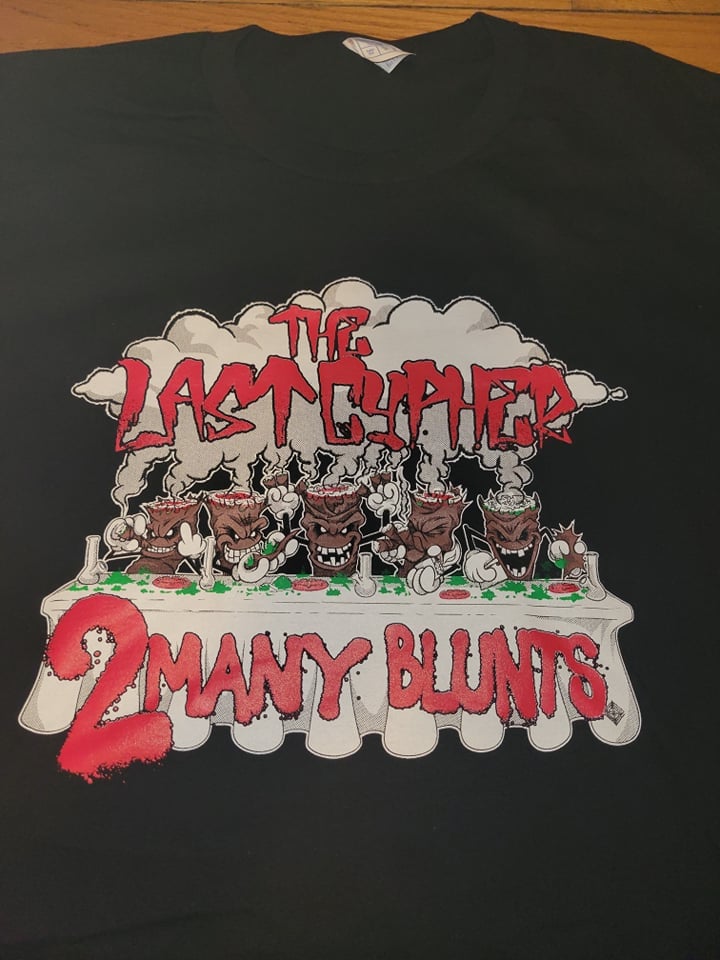 Image of 2 MANY BLUNTS THE LAST CYPHER T SHIRT (IN STOCK)