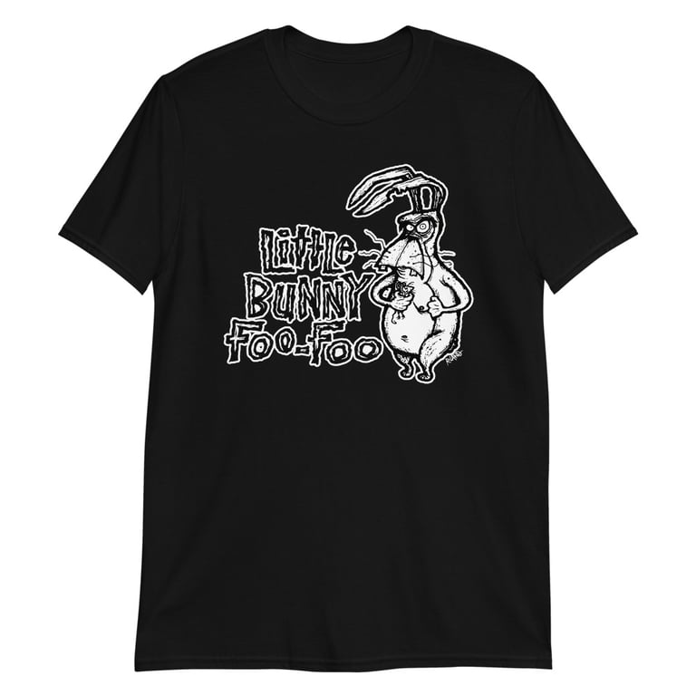 Little Bunny Foo Foo Unisex T-Shirt