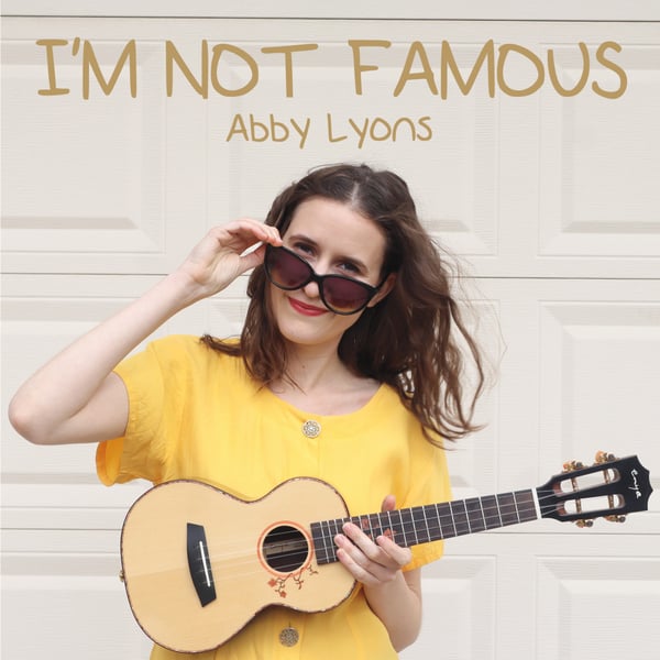 Image of I'm Not Famous - Abby Lyons (Physical CD)