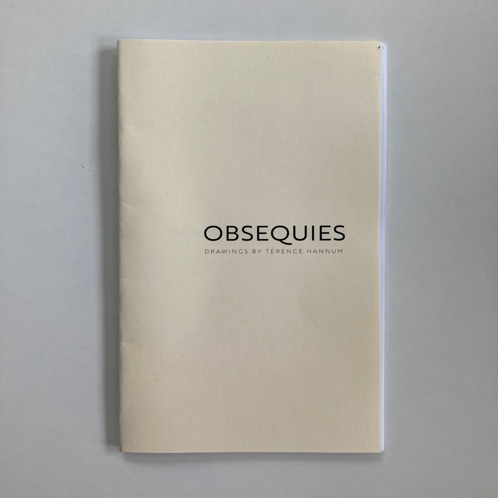 Image of Terence Hannum "Obsequies" ZINE