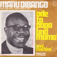 Manu Dibango ‎- Ode To Papa And Mama / Soul Machine (Philips - 1969)