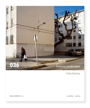Familiar Landscapes - Isidro Ramirez