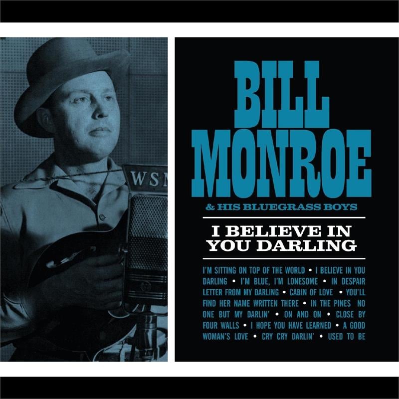 Image of FREE SHIPPING! Bill Monroe & His Bluegrass Boys- I Believe In You Darling Audio CD 11/17/17 Digipak 