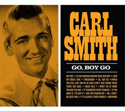 Image of Carl Smith - Go, Boy Go (Audio CD) 11/17/17 [Digipak] [28 TRACKS] FREE U.S. SHIPPING!!