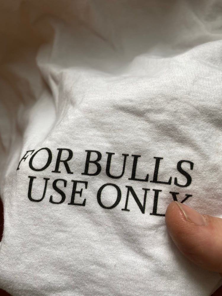 Image of For Bulls Use Only T-Shirt