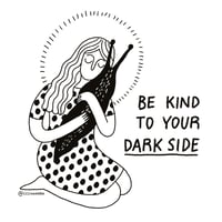 Image 1 of Be kind to your dark side