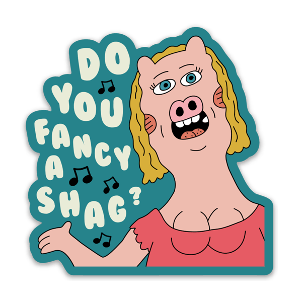 Do You Fancy a Shag sticker - Sick Animation Shop