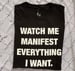 Image of Watch Me Manifest Everything I Want T-shirt