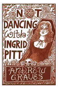 Image 1 of Not Dancing with Ingrid Pitt by Andrew Graves