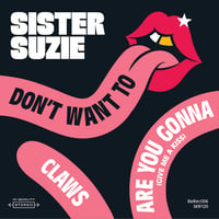 Image 1 of Sister Suzie "Don't Want To" 7"!!!