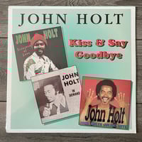 Image 1 of John Holt - Kiss And Say Goodbye Vinyl LP